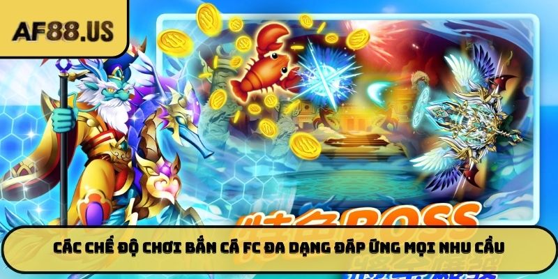 Các chế độ chơi bắn cá FC đa dạng đáp ứng mọi nhu cầu