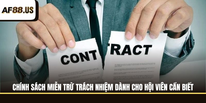 Nội dung chính sách miễn trừ trách nhiệm AF88 hội viên cần nắm