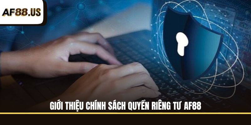 Đôi nét về quyền riêng tư AF88