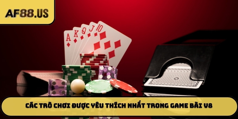 Các trò chơi được yêu thích nhất trong game bài V8