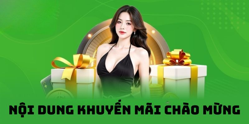 Nội dung khuyến mãi chào mừng