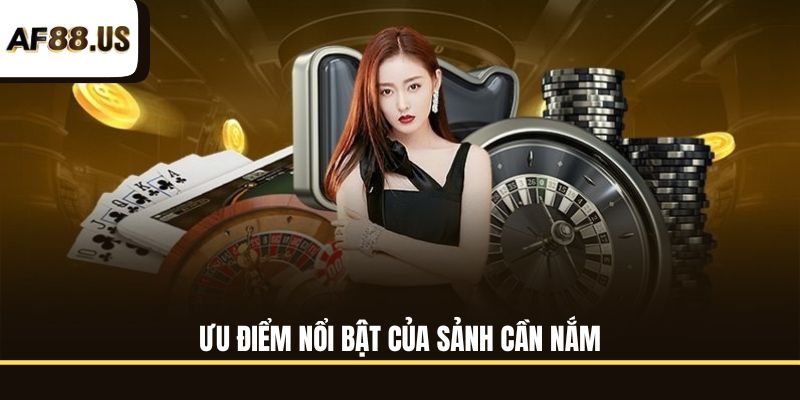 Ưu điểm nổi bật của sảnh cần nắm